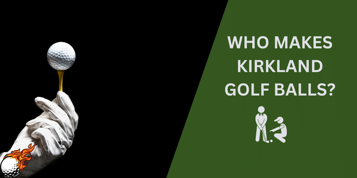 Who Makes Kirkland Golf Balls