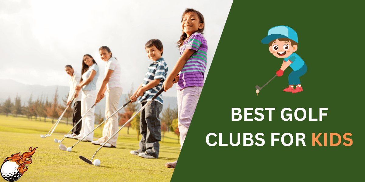 Best Golf Clubs for Kids