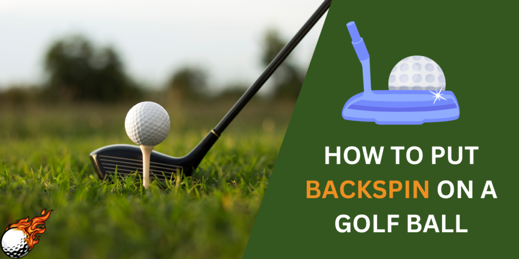 how to put backspin on a golf ball