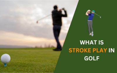 What is Stroke Play in Golf? Explaining About Rules and Scoring