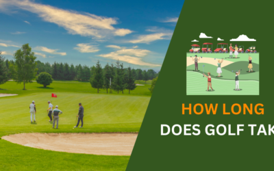 How Long Does Golf Take? A Round-by-Round Guide